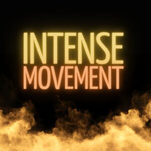 Intense Movement